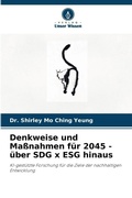 Cover: Denkweise und Massnahmen fuer 2045 - ueber SDG x ESG hinaus - Verlag Unser Wissen