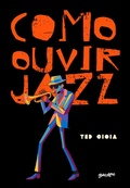 Cover: Como ouvir jazz - Editora Belas-Letras