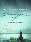 Cover: Tukkukauppiaan tyt&auml;r - Iltaruskon aika 12 - Saga Egmont
