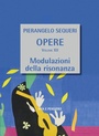 Cover: Modulazioni della risonanza - PierAngelo Sequeri Opere;Vita e Pensiero