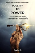 Cover: Poverty To Power: Master Your Mind, Transform Your Life - Paula Bennett