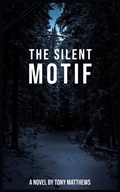 Cover: The Silent Motif - Tony Matthews
