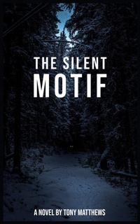 Enlarge image Cover: The Silent Motif - Tony Matthews
