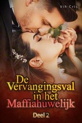 Cover: De Vervangingsval in het Maffiahuwelijk Deel 2 - Noveltoon