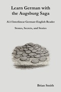 Cover: Learn German with the Augsburg Saga - A1.4 Interlinear German-English Reader (Learn German with the Augsburg Saga - Interlinear German-English, #4) - German Learning Press