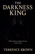 Cover: The Darkness King - Terrence Brown