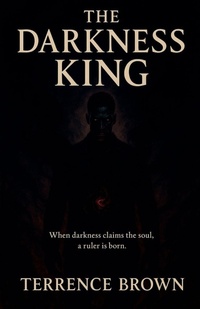 Enlarge image Cover: The Darkness King - Terrence Brown