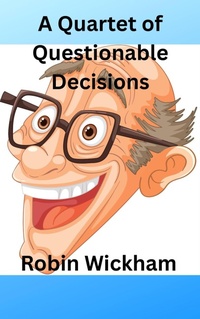 Enlarge image Cover: A Quartet of Questionable Decisions - Rob