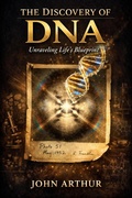 Cover: The Discovery of DNA : Unraveling Life's Blueprint - ABDUL AHAD ANSARI