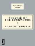 Cover: Because of the Lockwoods - Persephone Books