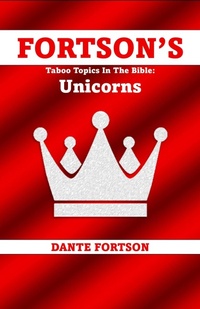 Enlarge image Cover: Fortson's Taboo Topics In The Bible: Unicorns - Dante Fortson