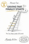 Cover: Mover For Saving That Finally Starts: The Tiny-Steps Ladder (10 Levels) - Mustafa Al-Dori