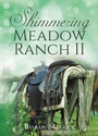 Cover: Shimmering Meadow Ranch II - Newman Springs Publishing, Inc.