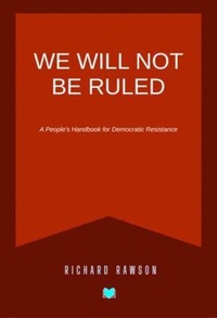 Enlarge image Cover: We Will Not Be Ruled - Rawson Internet Marketing