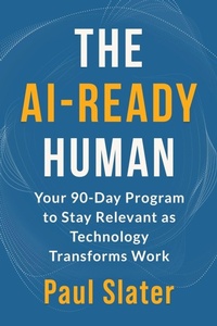 Enlarge image Cover: The AI-Ready Human - Boundary Ash Press