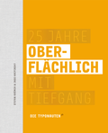Cover: 25 JAHRE OBERFL&Auml;CHLICH MIT TIEFGANG - Die Typonauten