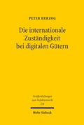 Cover: Die internationale Zust&auml;ndigkeit bei digitalen G&uuml;tern - Mohr Siebeck