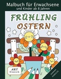 Cover: Klassik Art Malbuch f&uuml;r Erwachsene und Kinder ab 8 Jahren - Fr&uuml;hling-Ostern - BoD - Books on Demand