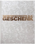 Cover: Kunstgeschichte als Geschenk - VDG Weimar - Verlag und Datenbank f&uuml;r Geisteswissenschaften