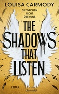 Cover: The Shadows That Listen - Sie wachen nicht &uuml;ber uns - Blanvalet