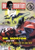Cover: Dr. Morton Nr. 132: Dr. Morton und die Frauen ohne Furcht - Romantruhe