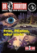 Cover: Dr. Morton Nr. 133: Friss, Pflanze, oder stirb - Romantruhe