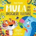 Cover: Mula und der unsichere Elefant - Wunderhaus Verlag