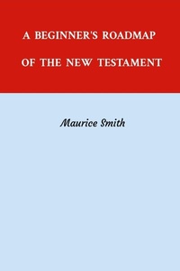 Enlarge image Cover: A BEGINNER'S ROADMAP OF THE NEW TESTAMENT - Lulu.com