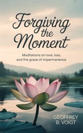 Cover: Forgiving the Moment - eBookIt.com