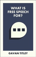 Cover: What Is Free Speech For? - Bristol University Press