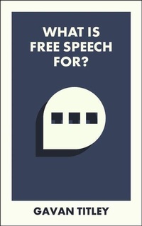 Enlarge image Cover: What Is Free Speech For? - Bristol University Press