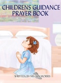 Cover: CHILDRENS GUIDANCE PRAYER BOOK - Authors Hike
