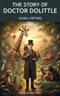 Cover: The Story of Doctor Dolittle - Echoes & Pages Press