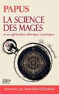 Cover: La science des mages, trait&eacute; fondateur de l'occultisme moderne - JDH &Eacute;ditions