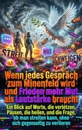 Cover: Wenn jedes Gespr&auml;ch zum Minenfeld wird und Frieden mehr Mut als Lautst&auml;rke braucht - epubli