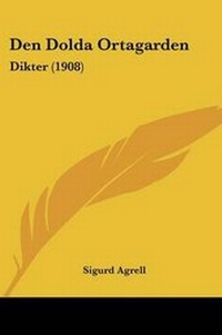 Abbildung von: Den Dolda Ortagarden - Kessinger Publishing