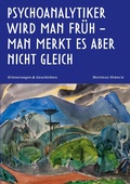 Cover: Psychoanalytiker wird man fr&uuml;h - man merkt es aber nicht gleich - BoD - Books on Demand