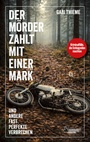 Cover: Der Mörder zahlt mit einer Mark ... und andere fast perfekte Verbrechen - Edition Wannenbuch