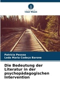 Cover: Die Bedeutung der Literatur in der psychopaedagogischen Intervention - Verlag Unser Wissen