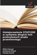 Cover: Umiejscowienie STATCOM w systemie dlugich linii przesylowych pradu przemiennego - Wydawnictwo Nasza Wiedza
