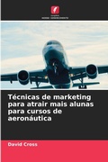 Cover: Tecnicas de marketing para atrair mais alunas para cursos de aeronautica - Edicoes Nosso Conhecimento