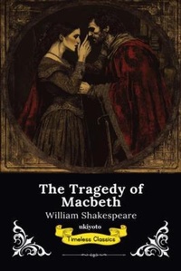 Enlarge image Cover: The Tragedy of Macbeth | Timeless Classics - Ukiyoto Publishing