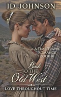 Cover: Back to the Old West (Love Throughout Time, #10) - Rogue Wolf Publishing