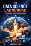 Cover: The Data Science Launchpad: A Student's Guide to Essential Tools (College Series) - Ashish Chugh