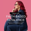 Cover: Resilience in the workplace a christian approach to professional struggles - Mari
