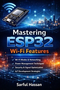 Enlarge image Cover: Mastering ESP32 Wi-Fi features - Sarful Hassan