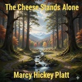 Cover: The Cheese Stands Alone - Haley Scummett