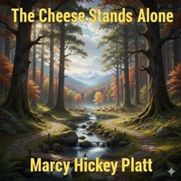 Enlarge image Cover: The Cheese Stands Alone - Haley Scummett