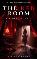 Cover: The Red Room Heather's Silence (The Red Room Series, #1) - Tiffany McGee