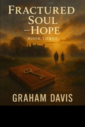 Cover: Fractured Soul - Hope, Book Three - Graham Davis